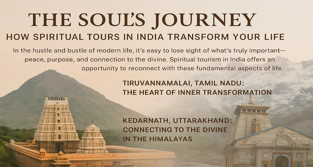 The Soul’s Journey: How Spiritual Tours in India Transform Your Life